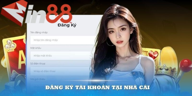 Đăng ký tài khoản MIN88 dễ dàng